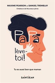 Papa, lève : toi ! cover image