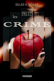 Les fruits du crime : Une enquête de Marie St-Félix cover image