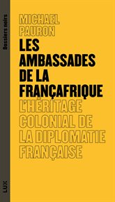 Les ambassades de la françafrique cover image
