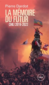 La mémoire du futur : Chili 2019-2022 cover image