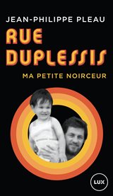 Rue Duplessis : Ma petite noirceur cover image