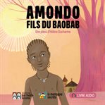 Amondo, fils du baobab : fils du baobab cover image