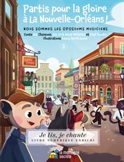 Partis pour la gloire à La Nouvelle : Orléans ! (Contenu enrichi). Nous sommes les opossums musiciens - 2 cover image