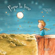 Pique la lune : petite biographie d'Antoine de Saint-Exupéry cover image