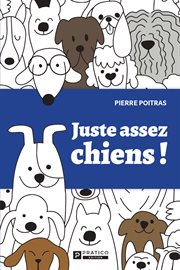 Juste assez chiens! cover image