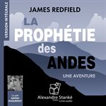 La Prophétie des Andes - Intégrale : une aventure cover image