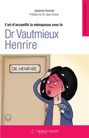 L'art d'accueillir la ménopause avec le dr vautmieux henrire cover image