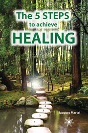 The 5 steps to achieve healing cover image