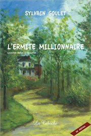 L'ermite millionnaire : roman d'inspiration cover image