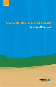 Gouverneurs de la rosée : roman cover image