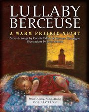 Lullaby-berceuse: a warm prairie night cover image