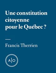 Une constitution citoyenne pour le Québec? cover image