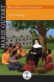 Marie Guyart : maere Marie de l'Incarnation cover image