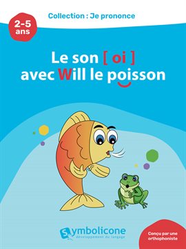 Cover image for Je prononce le son [oi] avec Will le poisson