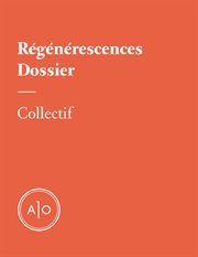 Dossier : Régénérescences cover image