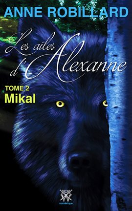 Cover image for Les ailes d'Alexanne 02 : Mikal