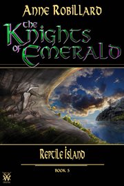 Knights of emerald 05 : reptile island. Reptile Island cover image