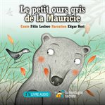 Le petit ours gris de la mauricie cover image