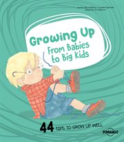 Growing Up: From Babies to Big Kids : From Babies to Big Kids cover image