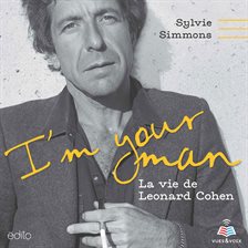 Cover image for I'm your man : la vie de Leonard Cohen
