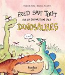 Fred sait tout sur la disparition des dinosaures cover image