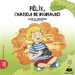 Félix, chasseur de dinosaures cover image