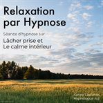 Relaxation par hypnose: lâcher prise cover image