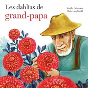Les dahlias de grand-papa cover image