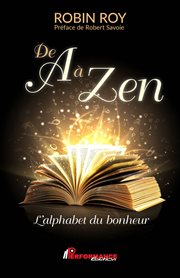 De a À Zen : L'alphabet Du Bonheur cover image