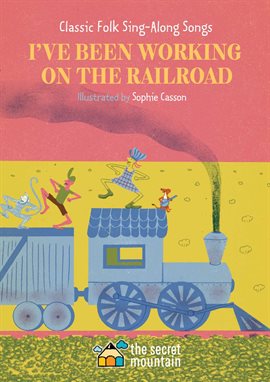 Cover image for I've Been Working On the Railroad