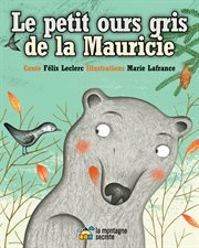 Le petit ours gris de la mauricie cover image