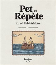 Pet et répète, la véritable histoire : Collection Histoires de rire cover image