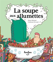 La soupe aux allumettes : Collection Histoires de rire cover image