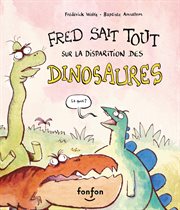 Fred sait tout sur la disparition des dinosaures : Collection Histoires de rire cover image