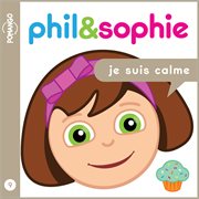 Phil & Sophie- Je suis Calme : Je suis Calme cover image
