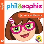 Je suis optimiste : Phil & Sophie (French) cover image