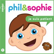 Je suis patient : Phil & Sophie (French) cover image