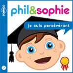 Je suis persévérant : Phil & Sophie (French) cover image