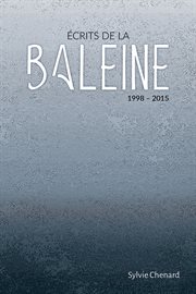 Écrits de la baleine : 1998-2015 cover image