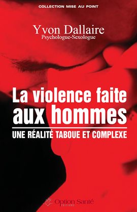 Cover image for La violence faite aux hommes : une réalité taboue et complexe