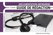 Documentation infirmière GUIDE DE RÉDACTION pour les professionnels de la santé : 2e Édition cover image