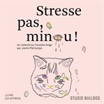 Stresse pas, minou! : un collectif sur l'anxiété cover image