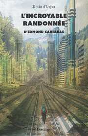 L'incroyable randonnée d'Edmond Carfaille cover image