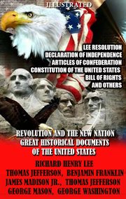 Revolution and the new nation. great historical documents of the united states cover image