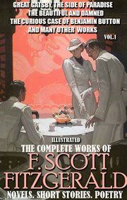 The complete works of f. scott fitzgerald. novels. short stories. poetry, volume 1 cover image