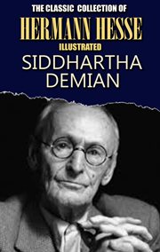 The classic collection of hermann hesse. illustrated : Siddhartha, Demian cover image