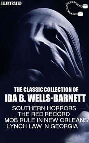 The classic collection of ida b. wells-barnett : Barnett cover image