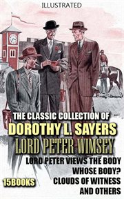 The classic collection of Dorothy L. Sayers : Lord Peter Wimsey cover image