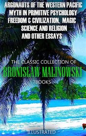 The Classic Collection of Bronisław Malinowski (7 Books) cover image