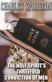 The Holy Spirit's Threefold Conviction of Men cover image